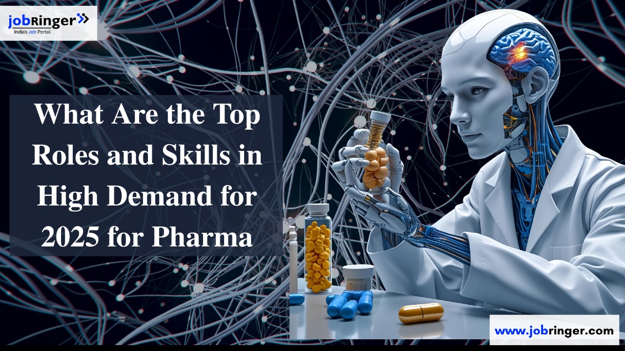 What Are the Top Roles and Skills in High Demand for 2025 for Pharma